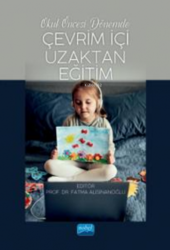 Okul Öncesi Dönemde;Çevrim İçi Uzaktan Eğitim | Fatma Alisinanoğlu | N