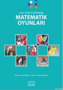 Okul Öncesi Dönemde Matematik Oyunları | Sare Ergün | Kök Yayıncılık