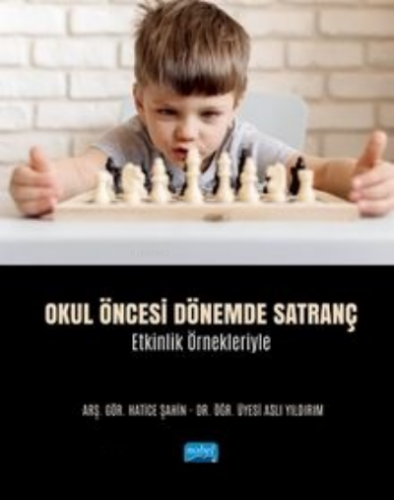 Okul Öncesi Dönemde Satranç - Etkinlik Örnekleriyle | Aslı Yıldırım | 