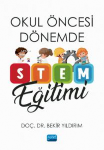 Okul Öncesi Dönemde STEM Eğitimi | Bekir Yıldırım | Nobel Akademik Yay