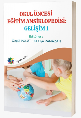 Okul Öncesi Eğitim Ansiklopedisi: Gelişim 1 | Özgül Polat | Eğiten Kit