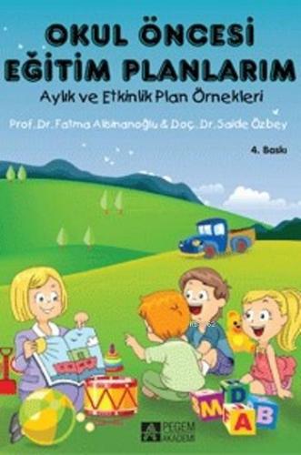 Okul Öncesi Eğitim Planlarım; Aylık ve Etkinlik Plan Örnekleri | Saide