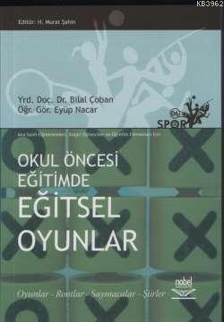 Okul Öncesi Eğitimde Eğitsel Oyunlar | Bilal Çoban | Nobel Yayın Dağıt