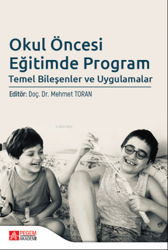 Okul Öncesi Eğitimde Program Temel Bileşenler ve Uygulamalar | Mehmet 