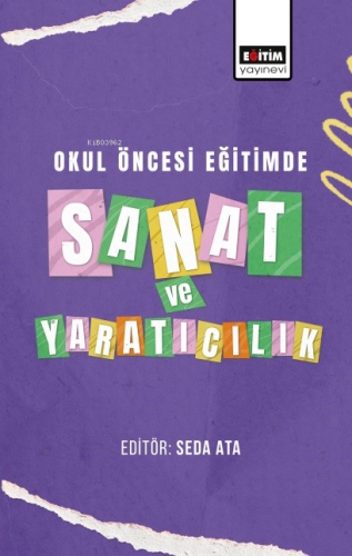 Okul Öncesi Eğitimde Sanat ve Yaratıcılık | Seda Ata | Eğitim Yayınevi