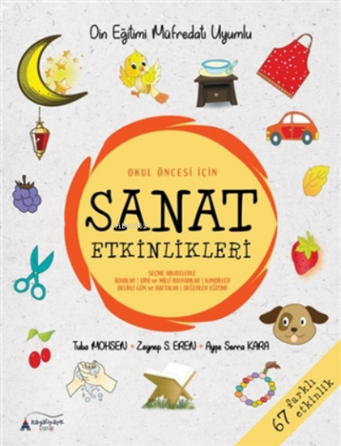 Okul Öncesi̇ İçin Sanat Etkinlikleri;Din Eğitimi Müfredatı Uyumlu | A