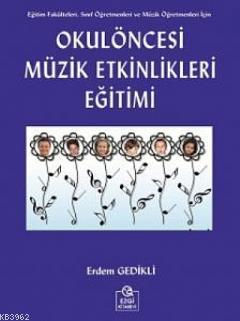 Okul Öncesi Müzik Eğitimi Etkinlikleri | Erdem Gedikli | Ezgi Kitabevi