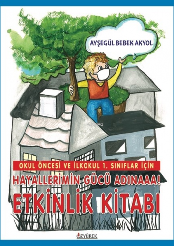 Okul Öncesi Ve İlkokul 1. Sınıflar İçin Hayallerimin Gücü Adınaaa! Etk