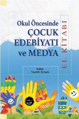 Okul Öncesinde Çocuk Edebiyatı ve Medya | Kolektif | Grafiker Yayınlar