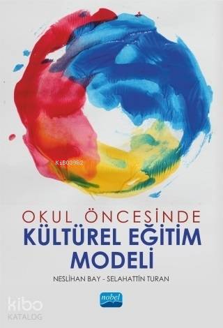 Okul Öncesinde Kültürel Eğitim Modeli | Selahattin Turan | Nobel Akade