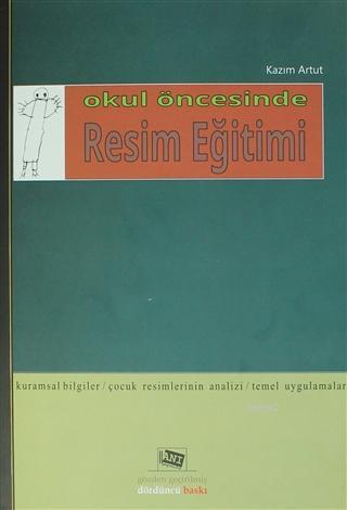 Okul Öncesinde Resim Eğitimi | Kazım Artut | Anı Yayıncılık