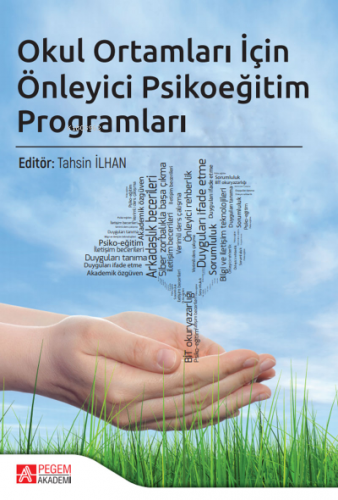 Okul Ortamları İçin Önleyici Psikoeğitim Programları | Tahsin İlhan | 