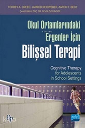 Okul Ortamlarındaki Ergenler İçin Bilişsel Terapi | Aaron T. Beck | No