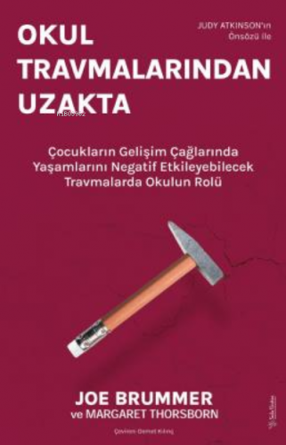 Okul Travmalarından Uzakta;Çocukların Gelişim Çağlarında Yaşamlarını N