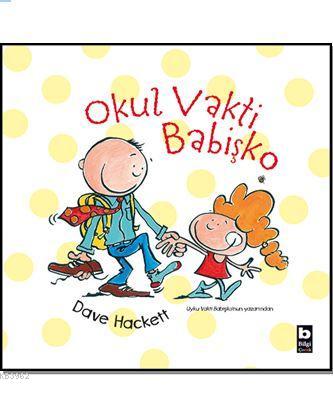 Okul Vakti Babişko | Dave Hackett | Bilgi Yayınevi