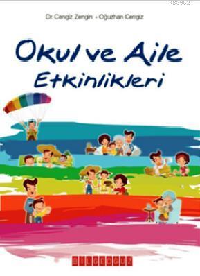 Okul ve Aile Etkinlikleri | A. Oğuzhan Cengiz | Bilge Oğuz Yayınları