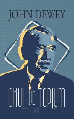 Okul ve Toplum | John Dewey | Palet Yayınları