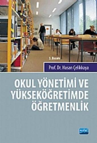 Okul Yönetimi ve Yüksek Öğretimde Öğretmenlik | Hasan Çelikkaya | Nobe