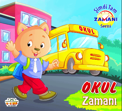 Okul Zamanı ;Şimdi Tam Zamanı | Kolektif | 0-6 Yaş Yayınları