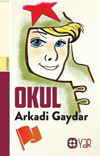 Okul | Arkadi Gaydar | Yar Yayınları