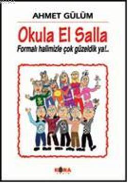 Okula El Salla | Ahmet Gülüm | Kora Yayın