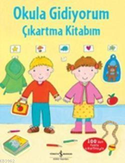 Okula Gidiyorum; Çıkartma Kitabım | Felicity Brooks | Türkiye İş Banka