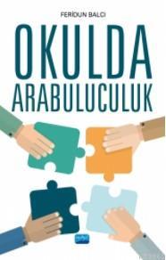 Okulda Arabuluculuk | Feridun Balcı | Nobel Akademik Yayıncılık