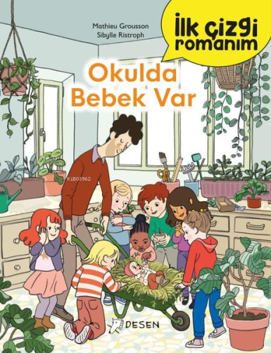 Okulda Bebek Var - İlk Çizgi Romanım | Mathieu Grousson | Desen Yayınl