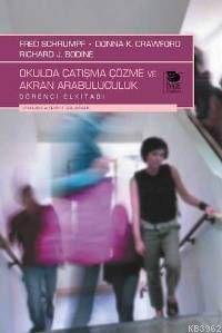 Okulda Çatışma Çözme ve Akran Arabuluculuk Öğrenci Elkitabı | Donna K.