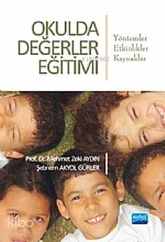 Okulda Değerler Eğitimi; Yöntemler-Etkinlikler-Kaynaklar | Mehmet Zeki