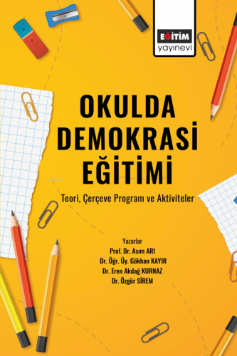 Okulda Demokrasi Eğitimi - Teori Çerçeve Program ve Aktiviteler | Asım