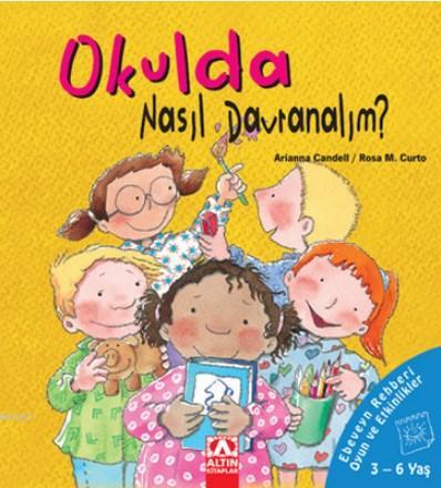 Okulda Nasıl Davranalım? Ebeveyn Rehberi Oyun ve Etkinlikler | Arianna