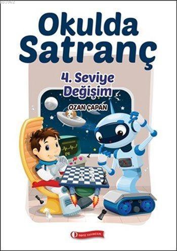 Okulda Satranç; 4. Seviye Değişim | Ozan Çapan | Odtü Yayıncılık