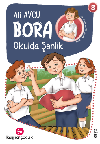 Okulda Şenlik (7+Yaş, Renkli Resimli);Bora Dizisi 8 | Ali Avcu | Kayra