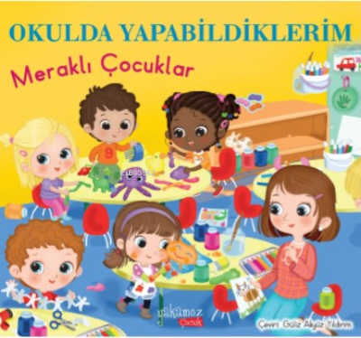 Okulda Yapabildiklerim;Meraklı Çocuklar | Eleonora Barsotti | Yakamoz 