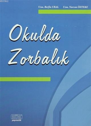 Okulda Zorbalık | Nurcan Özteke | Kök Yayıncılık