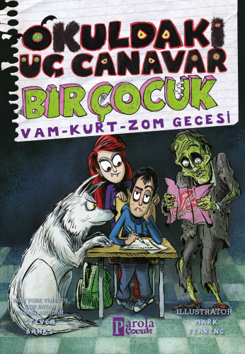 Okuldaki Üç Canavar Bir Çocuk: Vam – Kurt – Zom | Steven Banks | Parol