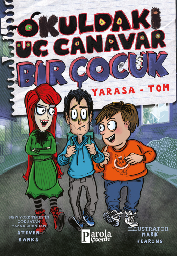 Okuldaki Üç Canavar Bir Çocuk: Yarasa – Tom | Steven Banks | Parola Ço