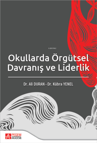 Okullarda Örgütsel Davranış ve Liderlik | Ali Duran | Pegem Akademi Ya