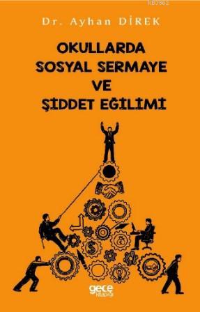 Okullarda Sosyal Sermaye ve Şiddet Eğilimi | Ayhan Direk | Gece Kitapl