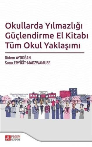 Okullarda Yılmazlığı Güçlendirme El Kitabı Tüm Okul Yaklaşımı | Suna E