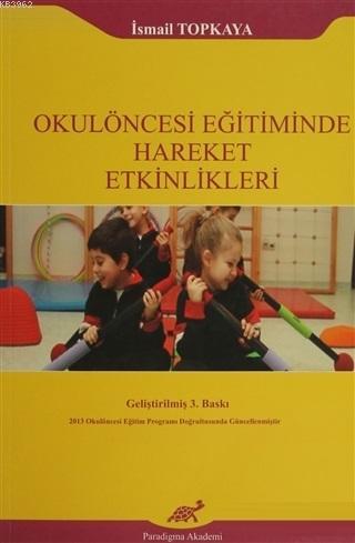 Okulöncesi Eğitiminde Hareket Etkinlikleri | İsmail Topkaya | Paradigm