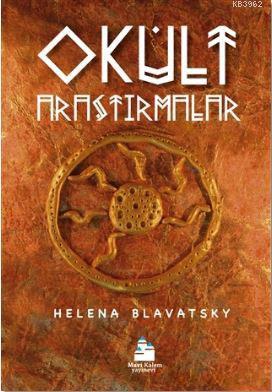 Okült Araştırmalar | Helena Blavatsky | Mavi Kalem Yayınları