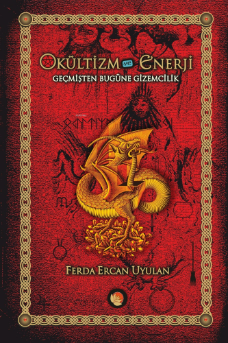 Okültizm ve Enerji; Geçmişten Bugüne Gizemcilik İlgi Alanları Tradisyo