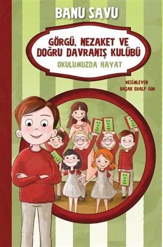 Okulumuzda Hayat 1 - Görgü Nezaket ve Doğru Davranış Kulübü | Banu Sav