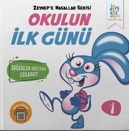 Okulun İlk Günü - Zeynep'e Masallar Serisi 1; Değerler Eğitimi Cesaret