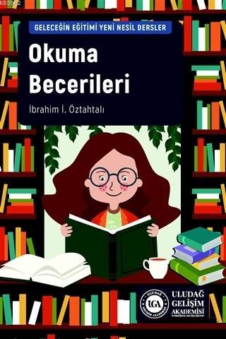 Okuma Becerileri | İbrahim İ. Öztahtalı | Uludağ Gelişim Akademisi