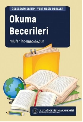 Okuma Becerileri | Nilüfer İnceman Akgün | Uludağ Gelişim Akademisi