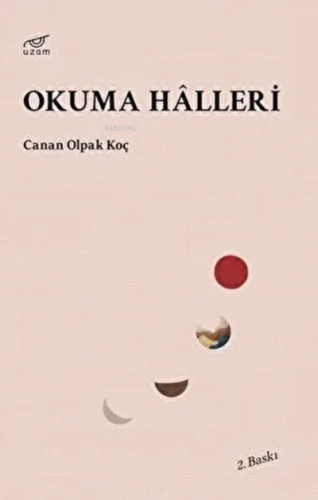 Okuma Hâlleri | Canan Olpak Koç | Uzam Yayınları