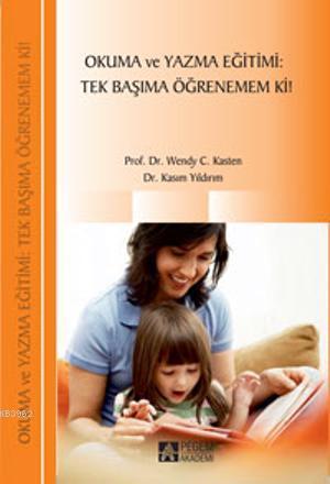 Okuma ve Yazma Eğitimi:Tek Başıma Öğrenemem Ki! | Kasım Yıldırım | Peg